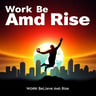 Work Believe And Rise