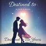 Destined to Be Yours