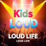 Kids Life Loud Life