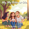Aly, My Ride-or-Die