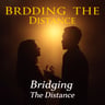 Bridging The Distance