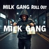 Milk Gang Roll Out