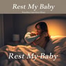 Rest My Baby