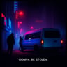 Gonna Be Stolen