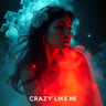 CRAZY LIKE HER