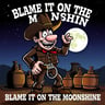 Blame It On The Moonshine 1