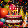 Happy Birthday Shout It Loud