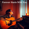 Forever Starts With You