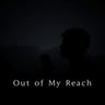 Out of My Reach