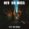 Hit Or Miss