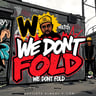 We Don't Fold