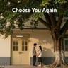 Choose You Again