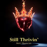 Still Thrivin'