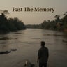 Past The Memory