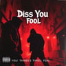 Diss You Three Times Fool