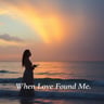 When Love Found Me1