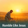 Humble Like Jesus