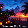 Glow in the Breeze