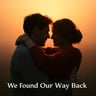 We Found Our Way Back