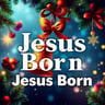 Jesus Born