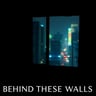 Behind These Walls2