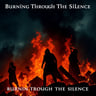 Burning Through The Silence