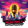 We Gon' Make It