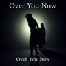Over You Now