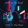 Still in My Head