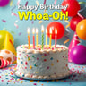Happy Birthday Whoa-Oh