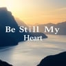 Be Still My Heart