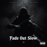 Fade Out Slow