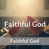 Faithful God