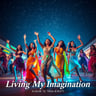 Living My Imagination