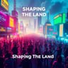 Shaping The Land