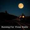 Running For Those Rails