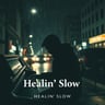 Healin' Slow