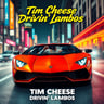 Tim Cheese Drivin' Lambos