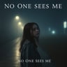 No One Sees Me