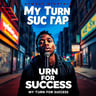 My Turn For Success