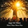 Aap Hi Hain Meri Maa Mere Pita