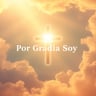 Por Gracia Soy