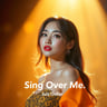 Sing Over Me