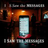 I Saw the Messages