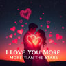 I Love You More Than The Stars