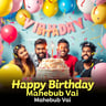 Happy Birthday Mahebub Vai