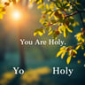 You Are Holy