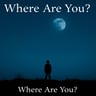 Where Are You?