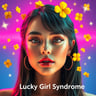 Lucky Girl Syndrome