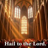 Hail to the Lord